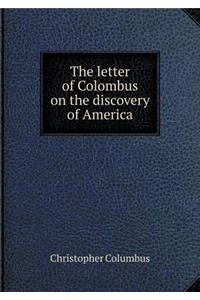 The letter of Colombus on the discovery of America