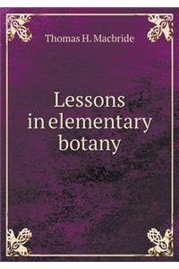 Lessons in Elementary Botany