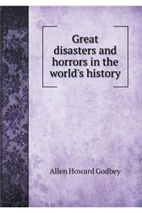 Great Disasters and Horrors in the World's History