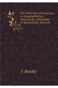 Die Deutschen Ortsnamen, in Geographischer, Historischer, Besonders in Sprachlicher Hinsicht