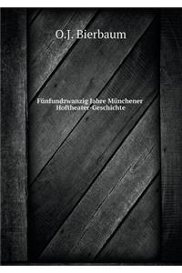 Fünfundzwanzig Jahre Münchener Hoftheater-Geschichte