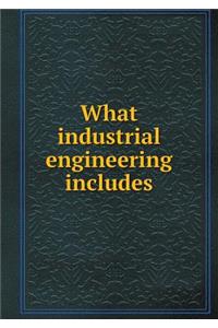 What Industrial Engineering Includes