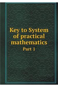 Key to System of Practical Mathematics Part 1