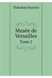 Musée de Versailles Tome 2
