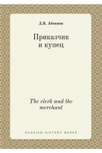 The clerk and the merchant