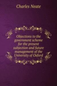 OBJECTIONS TO THE GOVERNMENT SCHEME FOR