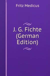 J. G. Fichte (German Edition)