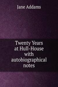 Twenty Years at Hull-House