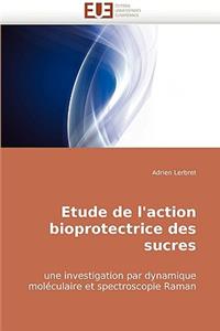 Etude de l''action Bioprotectrice Des Sucres
