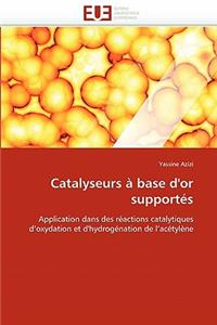 Catalyseurs À Base d''or Supportés