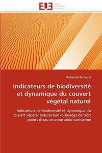 Indicateurs de Biodiversit� Et Dynamique Du Couvert V�g�tal Naturel