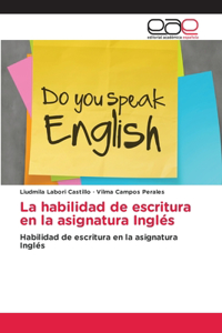 habilidad de escritura en la asignatura Inglés