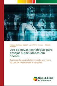 Uso de novas tecnologias para ensejar autocuidados em obesos