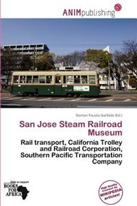 San Jose Steam Railroad Museum