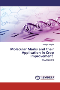 Molecular Marks and their Application in Crop Improvement