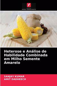 Heterose e Análise de Habilidade Combinada em Milho Semente Amarelo