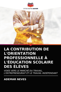 La Contribution de l'Orientation Professionnelle À l'Éducation Scolaire Des Élèves