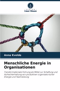Menschliche Energie in Organisationen