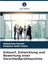 Entwurf, Entwicklung und Bewertung einer Verschleißprüfmaschine