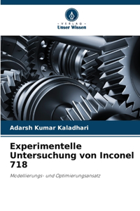 Experimentelle Untersuchung von Inconel 718