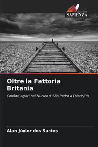 Oltre la Fattoria Britania