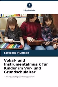 Vokal- und Instrumentalmusik für Kinder im Vor- und Grundschulalter