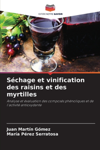 Séchage et vinification des raisins et des myrtilles