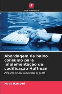 Abordagem de baixo consumo para implementação de codificação Huffman