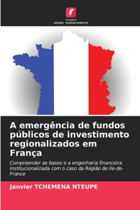 A emergência de fundos públicos de investimento regionalizados em França