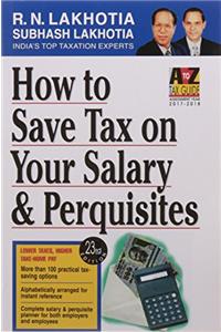 How to Save Tax on Your Salary & Perquisites (FY 2016-17)