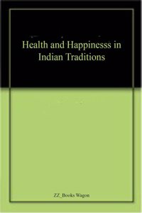 Bharatiya Parampara me Swasthya evem Sukh (Health and Happiness in Indian Tradition) Hindi