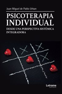 Psicoterapia individual desde una perspectiva sistemica integradora (Spanish Edition)