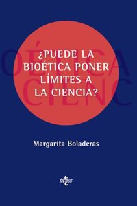 Â¿Puede la bioetica poner limites a la ciencia?