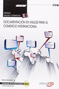 Manual. Documentacion en ingles para el comercio internacional (Transversal: UF1765). Certificados de profesionalidad