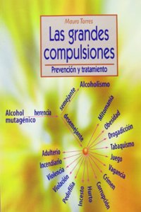 Las Grandes Compulsiones: Prevencion y Tratamiento
