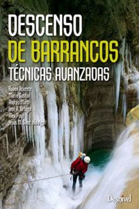 Descenso de barrancos. Tecnicas avanzadas: tecnicas avanzadas