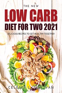 The New Low Carb Diet for Two 2021
