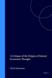 Critique of the Origins of Islamic Economic Thought