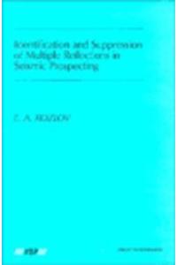 Identification and Suppression of Multiple Reflections in Seismic Prospecting
