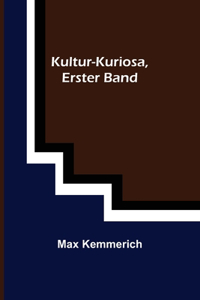 Kultur-Kuriosa, Erster Band
