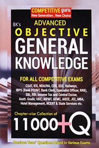 Advanced Objective General Knowledge 11000 + MCQs (For All Competitive Examination, Fully Updated 15 August 2014)