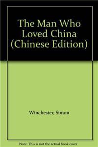 The Man Who Loved China