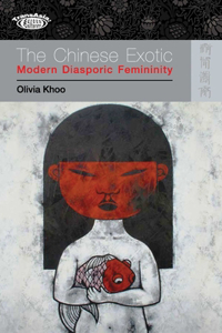 The Chinese Exotic - Modern Diasporic Femininity