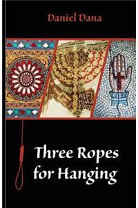 Three Ropes For Hanging