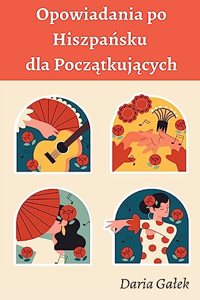 Opowiadania po Hiszpańsku dla Początkujących
