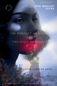 Banquet of Roses and the Feast of Kisses