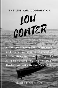 Life and Journey of Lou Conter (Louis Anthony Conter)