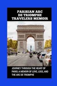 Parisian ARC de Triomphe Travelers Memoir