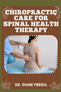 Chiropractic Care for Spinal Health Therapy