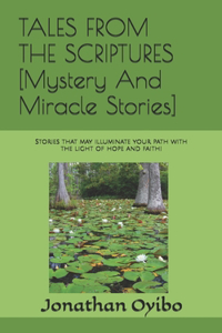 TALES FROM THE SCRIPTURES [Mystery And Miracle Stories]